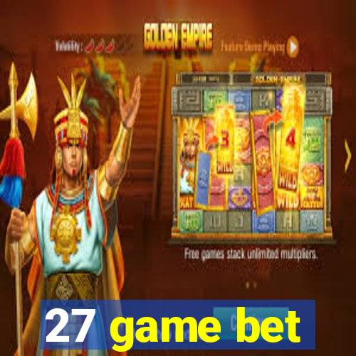 27 game bet